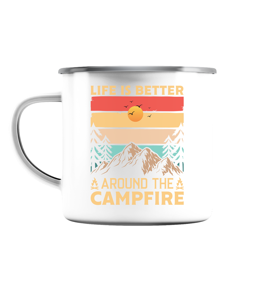 Life is better around the campfire - Emaille Tasse (Silber)