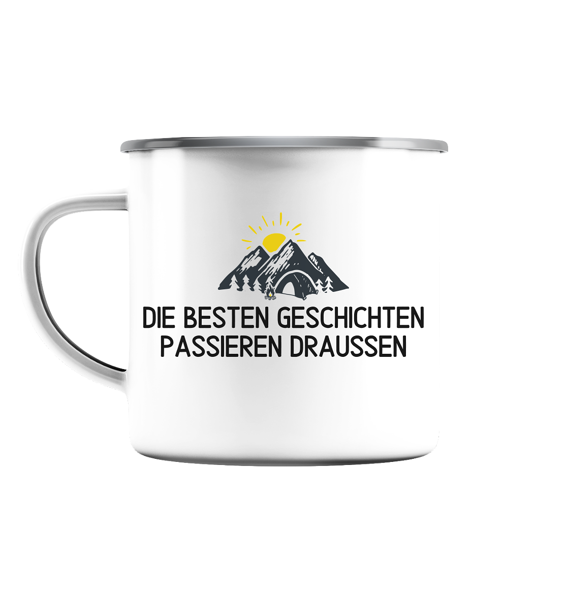 Die besten Geschichten passieren draußen - Emaille Tasse (Silber)