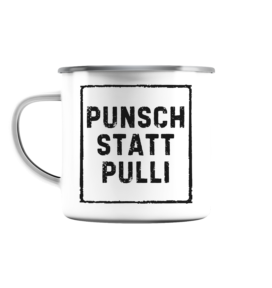 Punsch statt Pulli - Emaille Tasse (Silber)