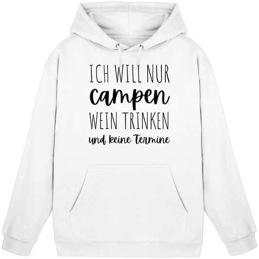 Ich will nur campen, Wein trinken und keine Termine - Basic Unisex Hoodie