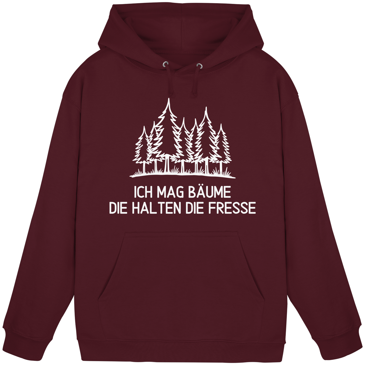 Ich mag Bäume, die halten die Fresse - Basic Unisex Hoodie