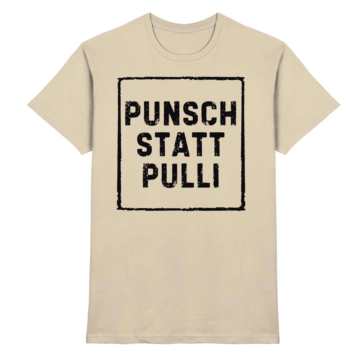 Punsch statt Pulli - Premium Shirt