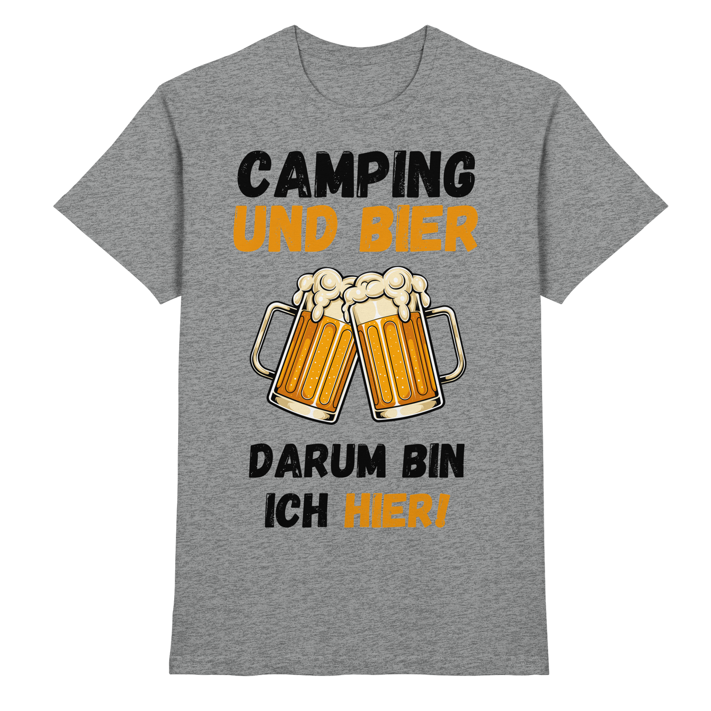 Camping und Bier darum bin ich hier! - Premium Shirt
