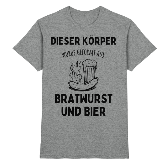 Dieser Körper wurde geformt aus Bratwurst und Bier - Premium Shirt