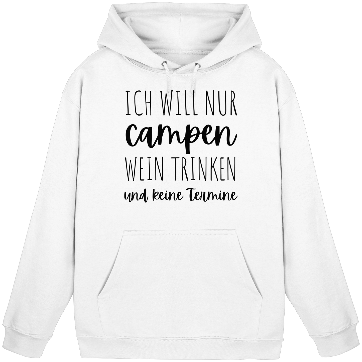 Ich will nur campen, Wein trinken und keine Termine - Basic Unisex Hoodie