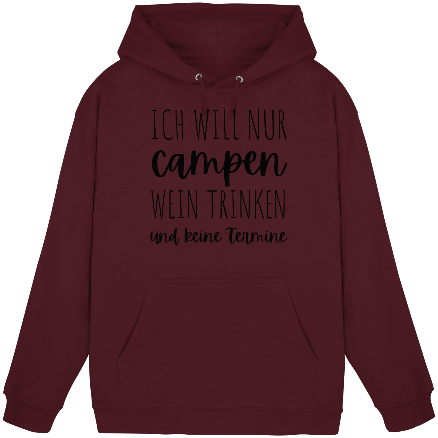 Ich will nur campen, Wein trinken und keine Termine - Basic Unisex Hoodie