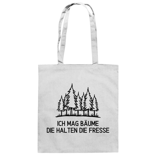 Ich mag Bäume die halten die Fresse - Baumwolltasche