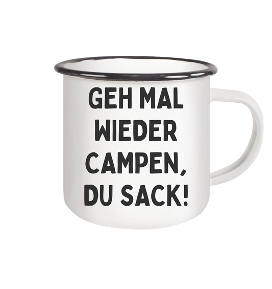 Geh mal wieder campen, du Sack - Emaille Tasse (Black)