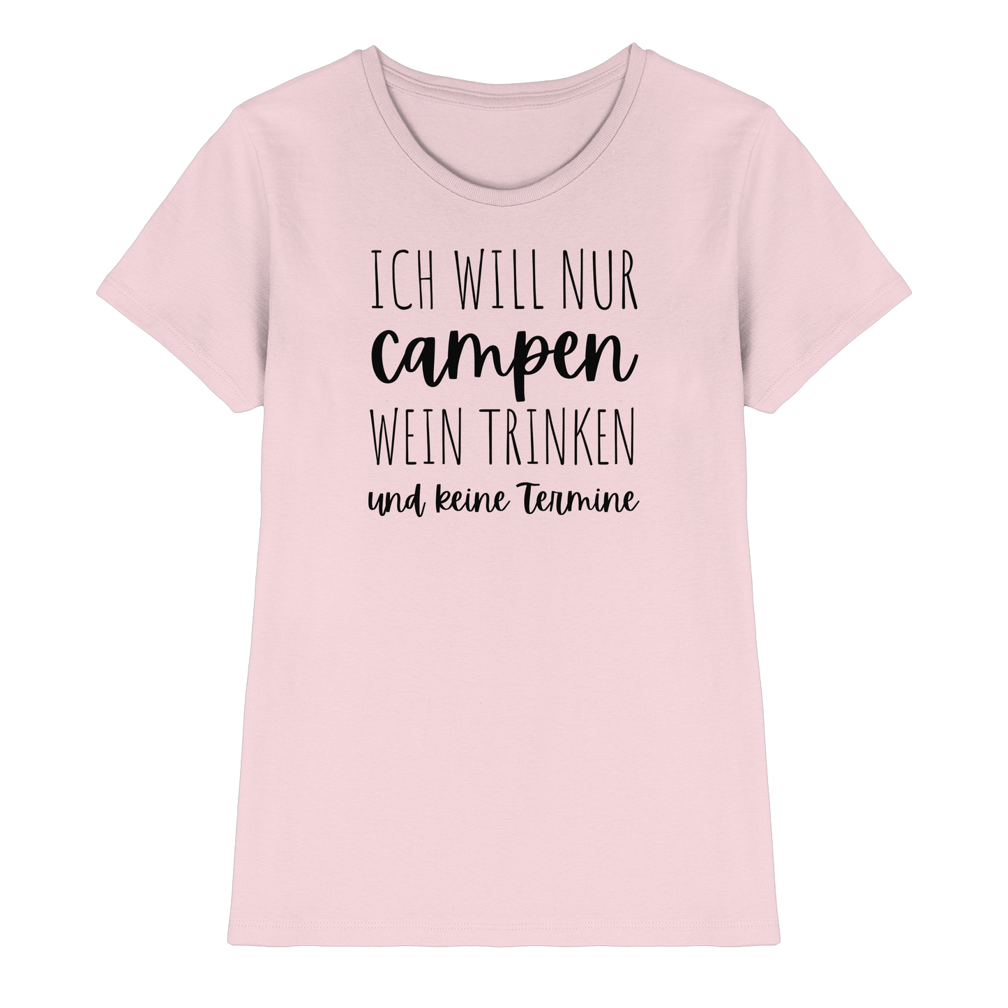 Ich will nur campen, Wein trinken und keine Termine - Ladies Premium Shirt