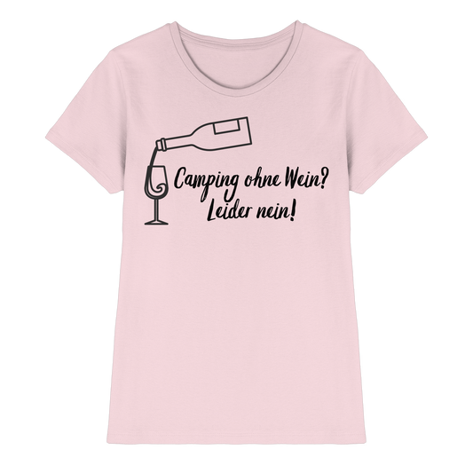 Camping ohne Wein? Leider nein! - Ladies Premium Shirt