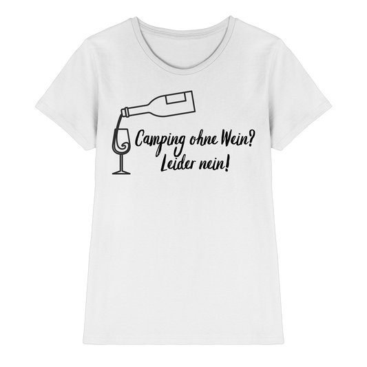 Camping ohne Wein? Leider nein! - Ladies Premium Shirt