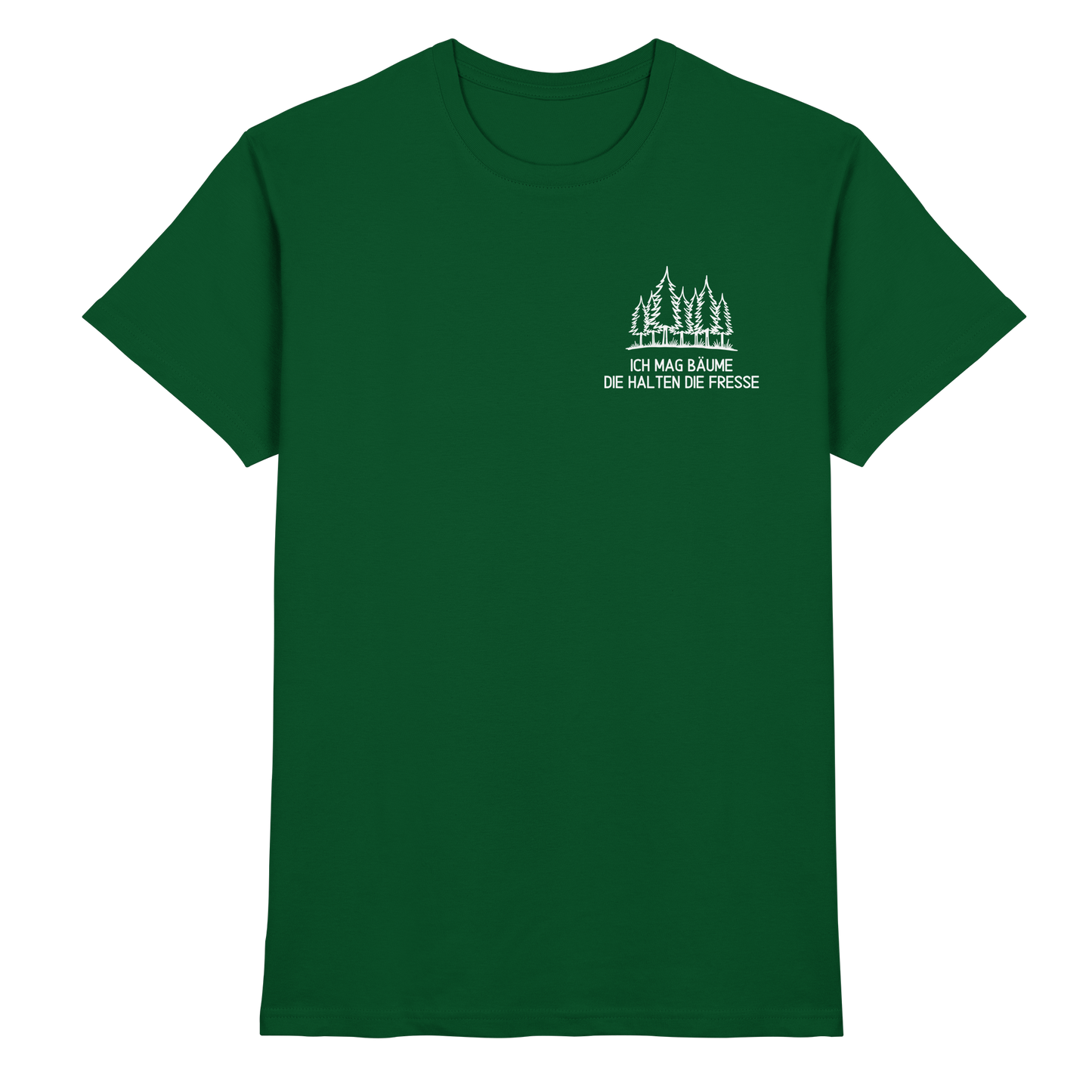 Ich mag Bäume, die halten die Fresse - Premium Shirt