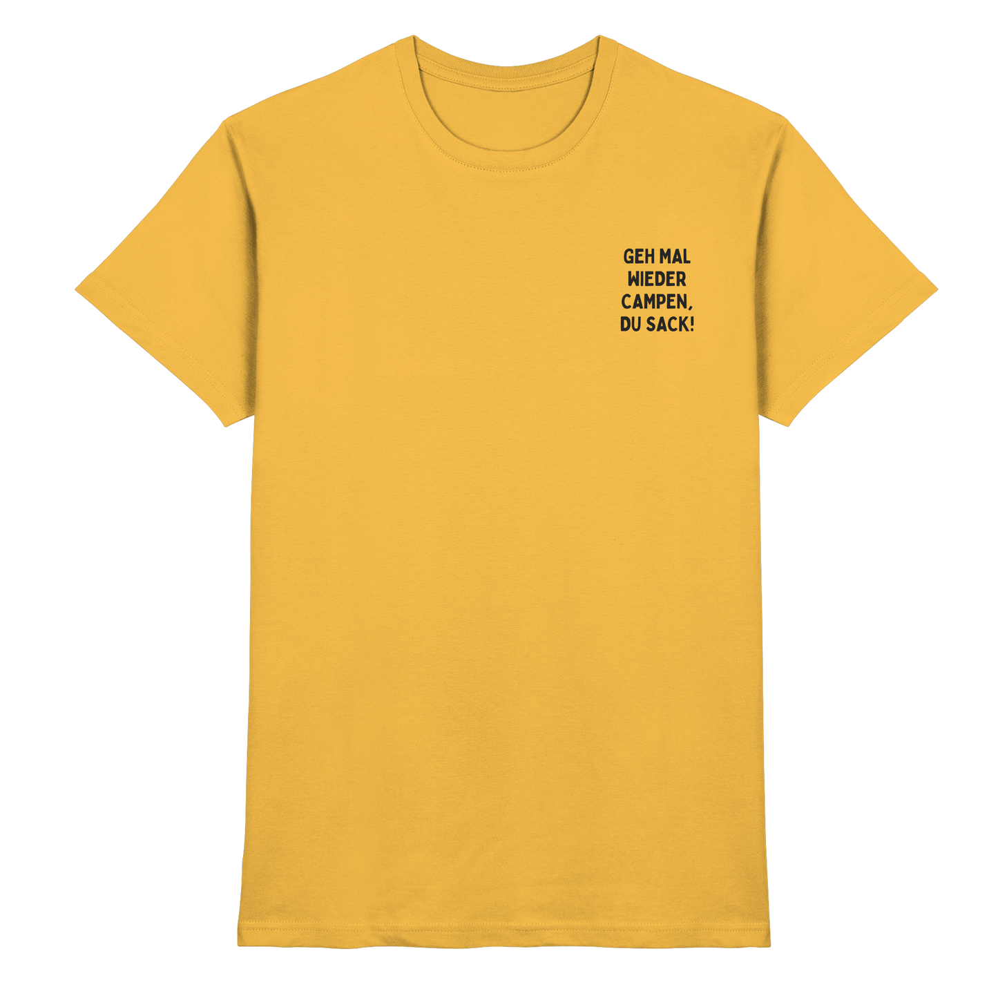 Geh mal wieder campen, du Sack - Premium Shirt