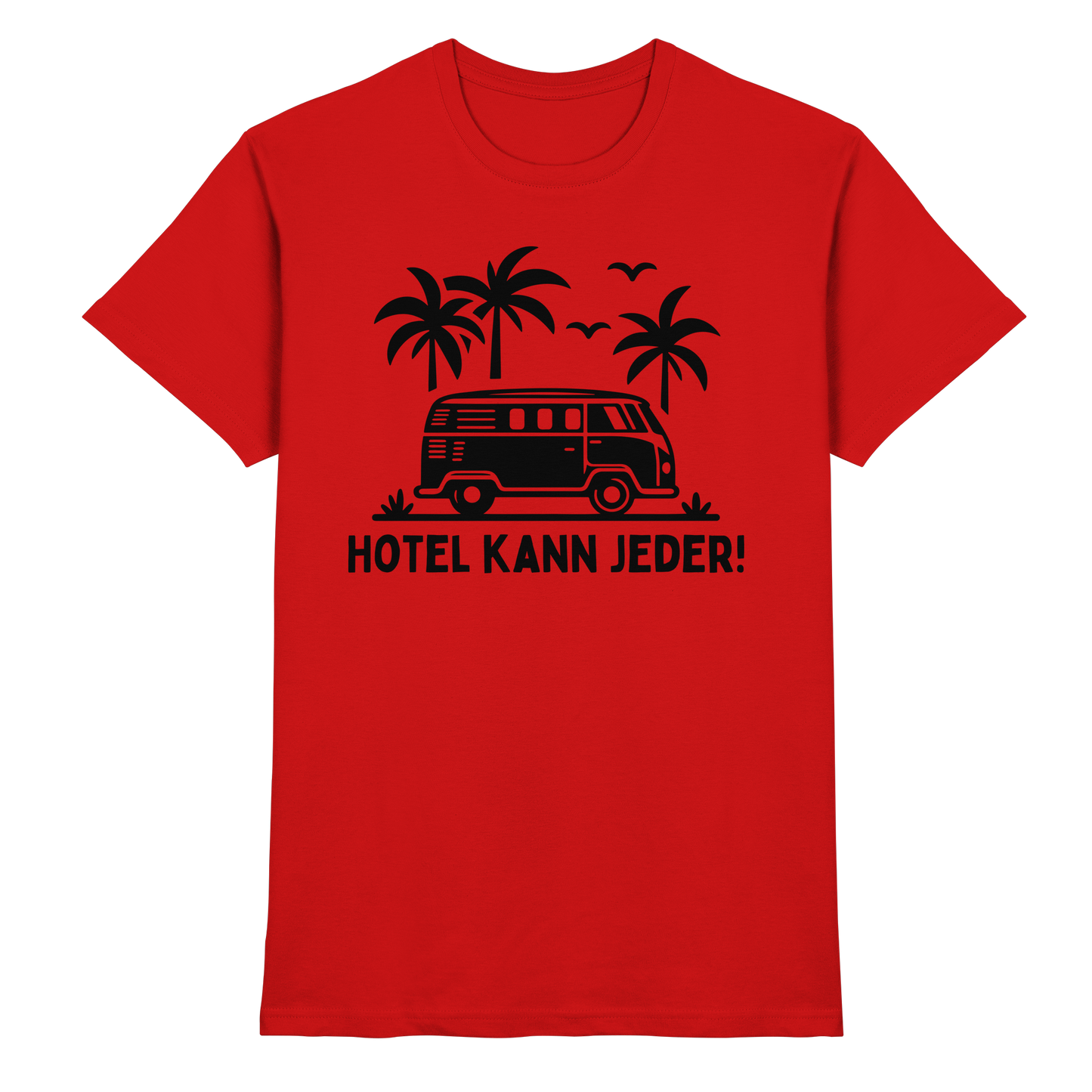 Hotel kann jeder! - Premium Shirt