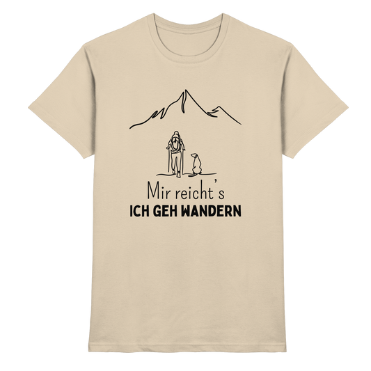 Mir reicht's ich geh wandern - Premium Shirt