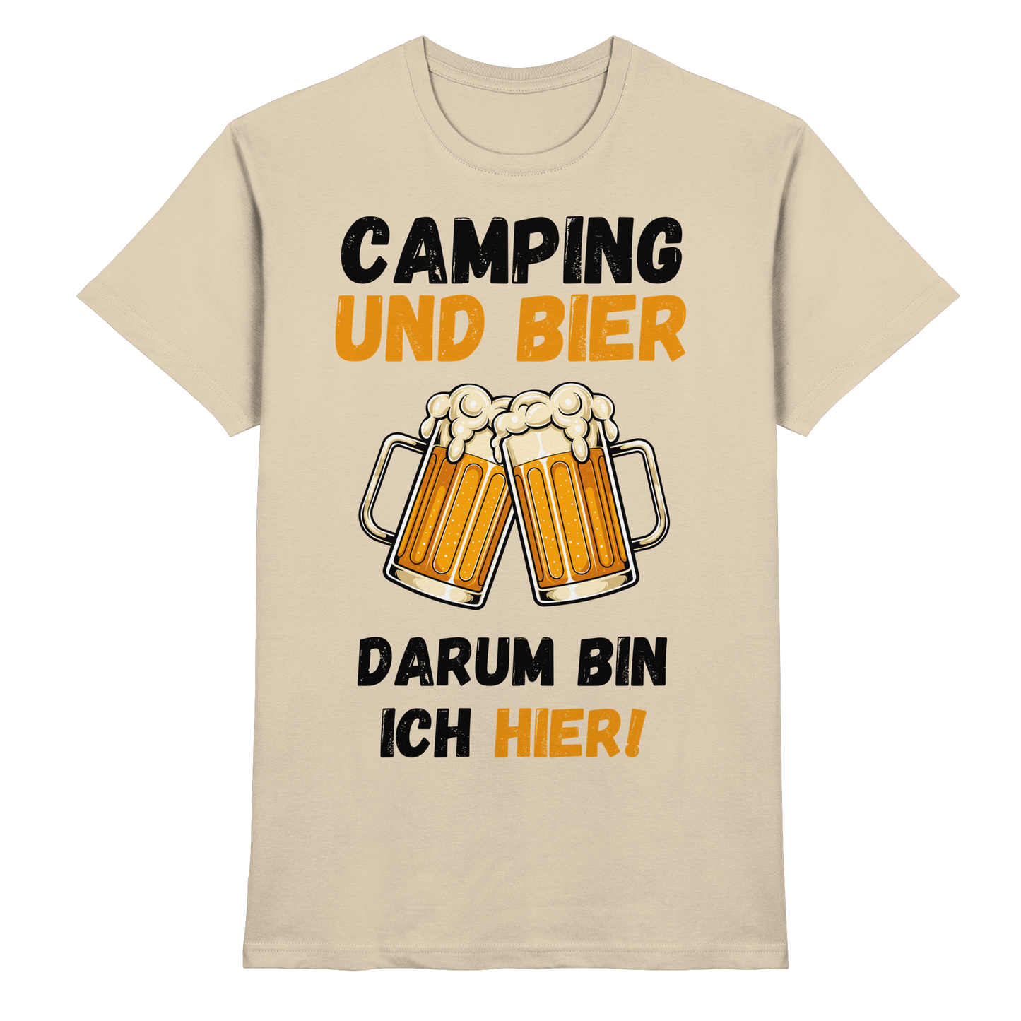 Camping und Bier darum bin ich hier! - Premium Shirt