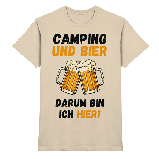 Camping und Bier darum bin ich hier! - Premium Shirt