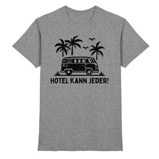 Hotel kann jeder! - Premium Shirt
