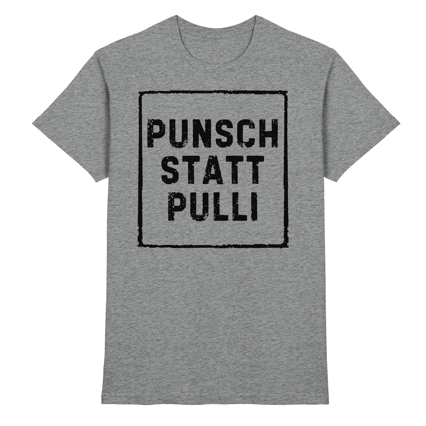 Punsch statt Pulli - Premium Shirt