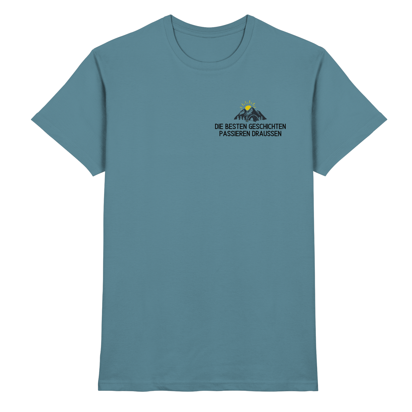 Die besten Geschichten passieren draussen - Premium Shirt