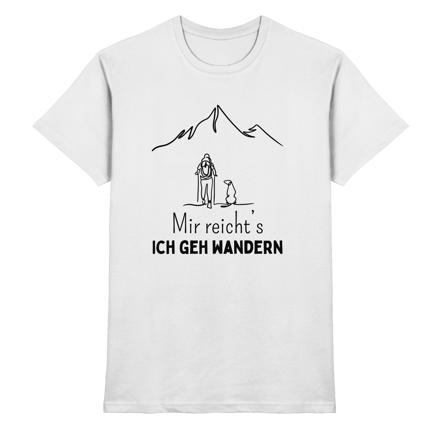Mir reicht's ich geh wandern - Premium Shirt