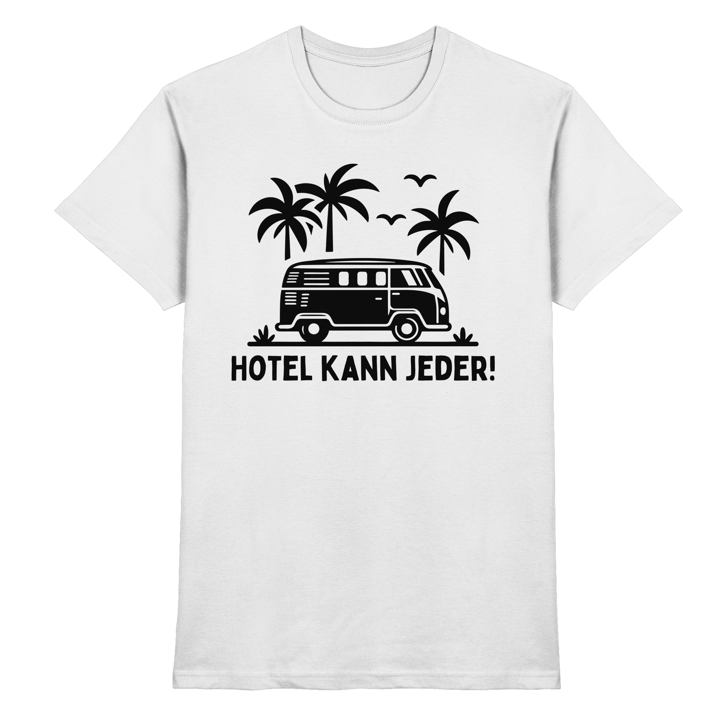 Hotel kann jeder! - Premium Shirt