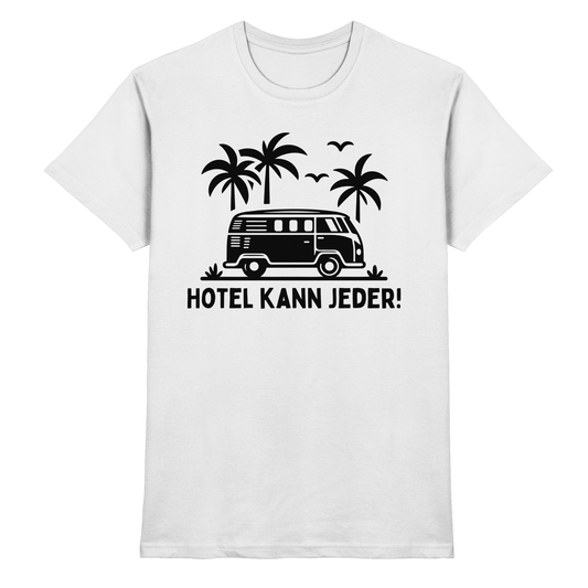 Hotel kann jeder! - Premium Shirt