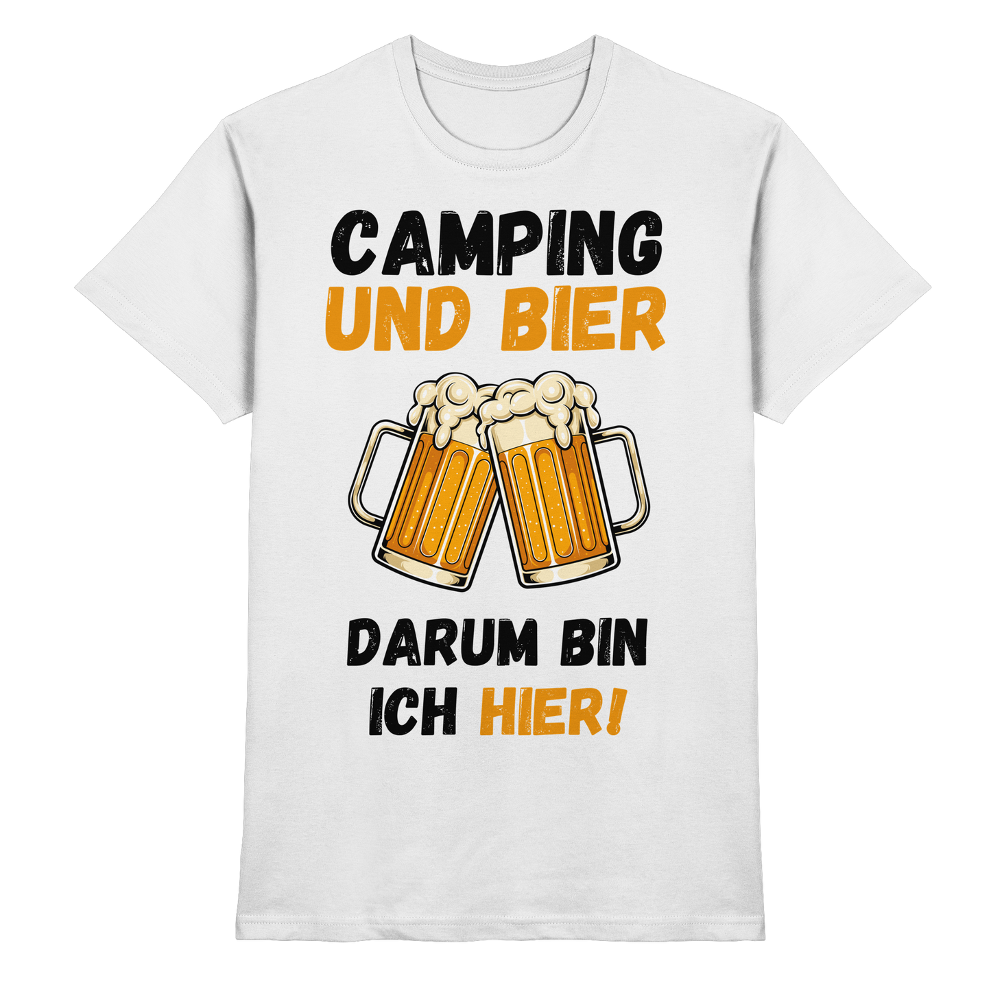 Camping und Bier darum bin ich hier! - Premium Shirt