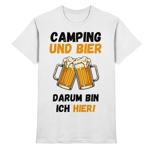 Camping und Bier darum bin ich hier! - Premium Shirt