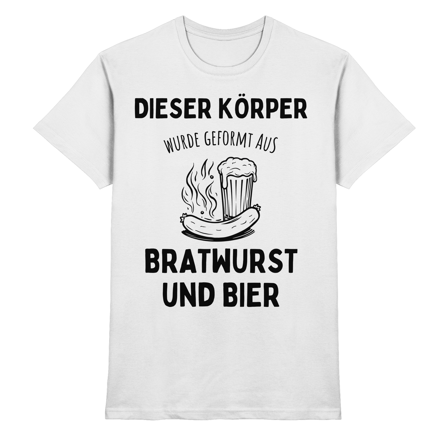 Dieser Körper wurde geformt aus Bratwurst und Bier - Premium Shirt
