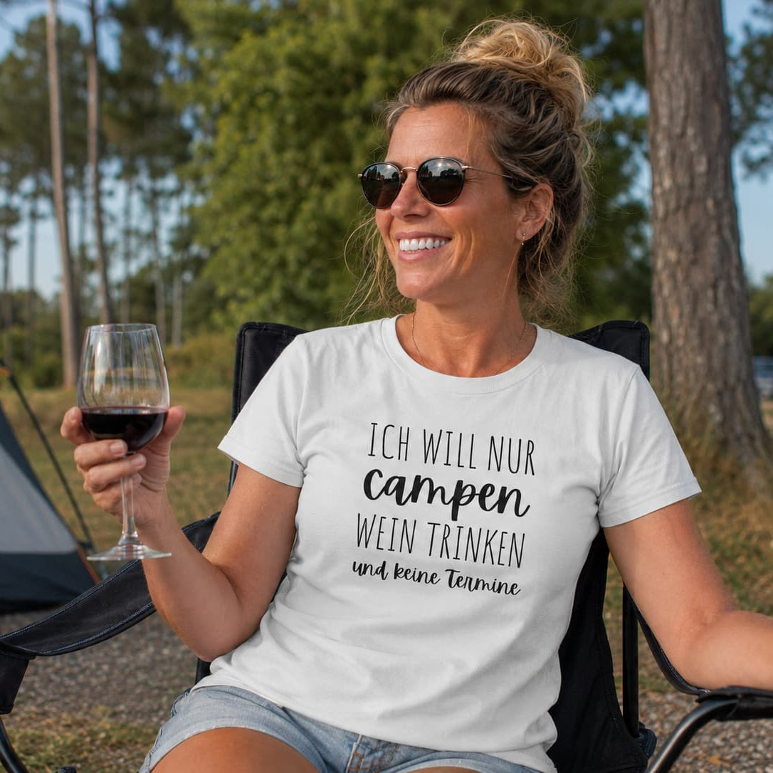 Ich will nur campen, Wein trinken und keine Termine - Ladies Premium Shirt
